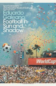 Football in sun and shadow 12 Must-Read Football Books